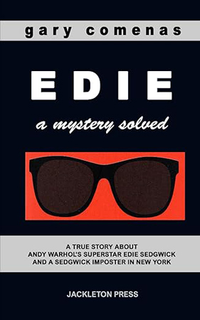 Edie Sedgwick a mystery solved by Gary Comenas