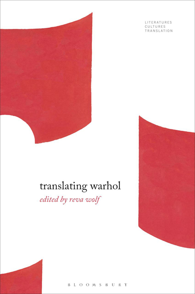 Translating Warhol edited by Reva Wolf.